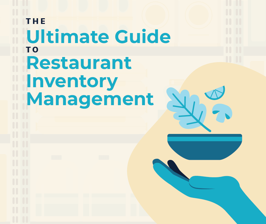 Restaurant Inventory Management The Ultimate Guide Restaurant Inventory Management The Ultimate Guide