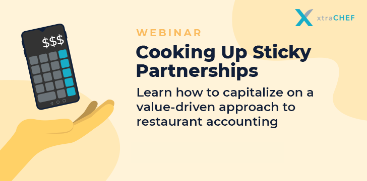 xtraCHEF's restaurant accounting webinar highlights how you can strengthen client relationships.